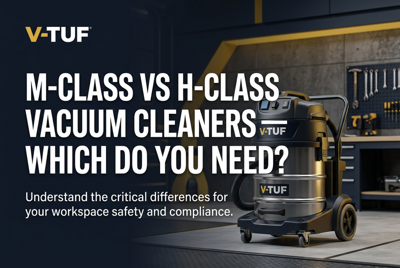 M-Class vs H-Class Vacuum Cleaners — Which Do You Need?