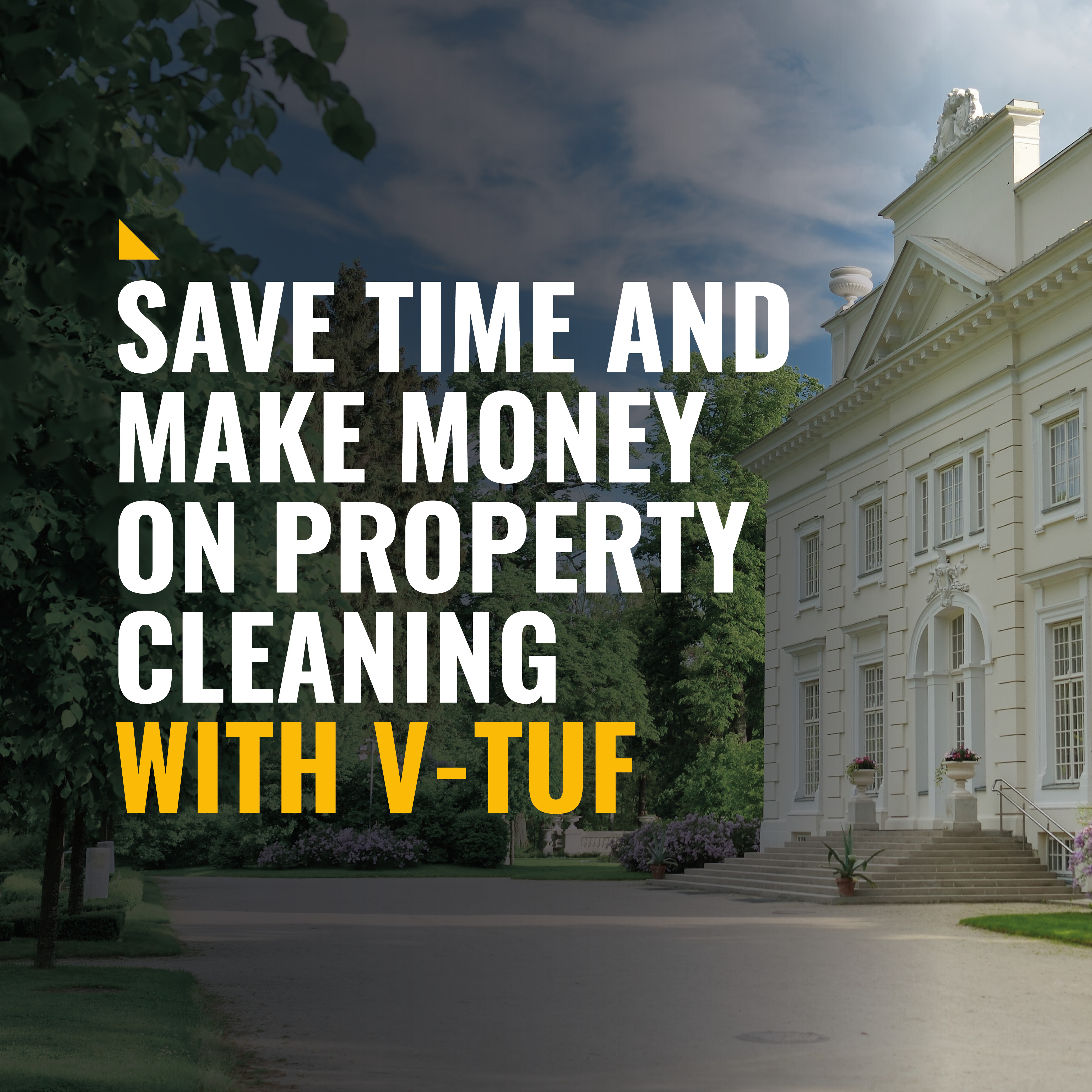 Save time and money on property cleaning maintenance with V-TUF